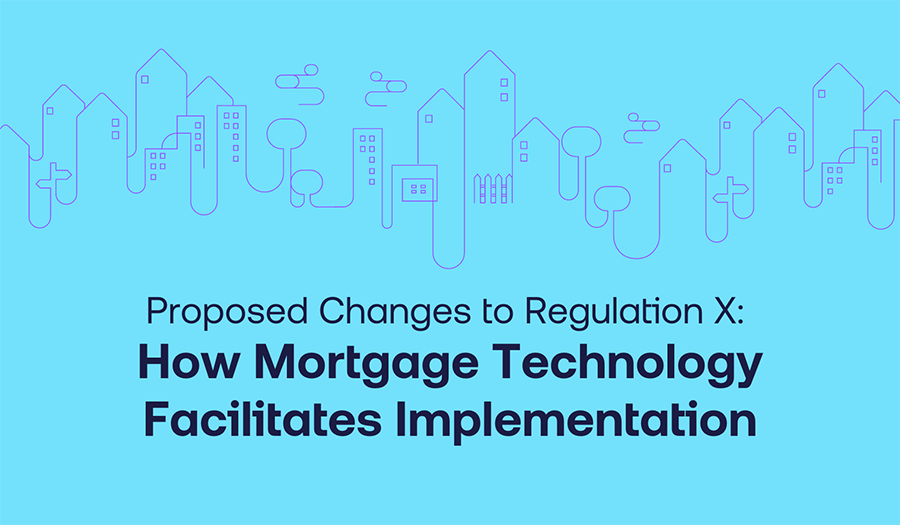 Cover graphics for blog post Proposed Changes to Regulation X: How Mortgage Technology Facilitates Implementation