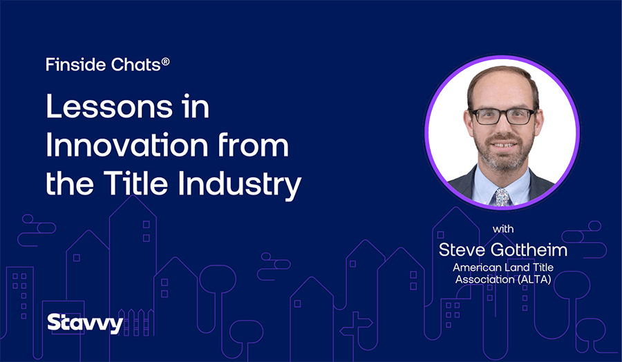Stavvy Finside Chats(R) Podcast: Lessons in Innovation from the Title Industry